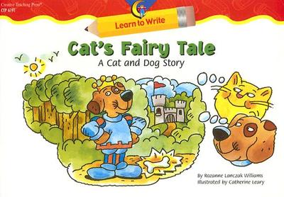 Cat's Fairy Tale: A Cat and Dog Story - Williams, Rozanne Lanczak