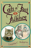 Cats in Fact and Folklore - Holmgren, Virginia C
