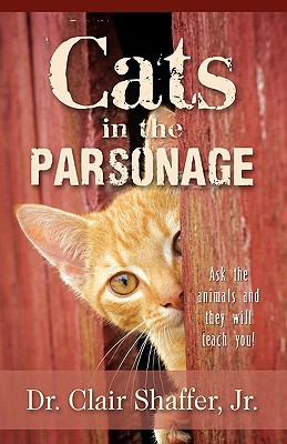 Cats in the Parsonage - Shaffer, Clair, Jr.
