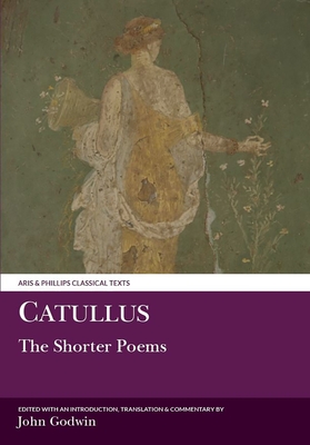 Catullus: The Shorter Poems - Godwin, J