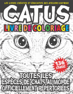 CATUS livre de coloriage: Toutes les espces de chats au monde officiellement rpertories