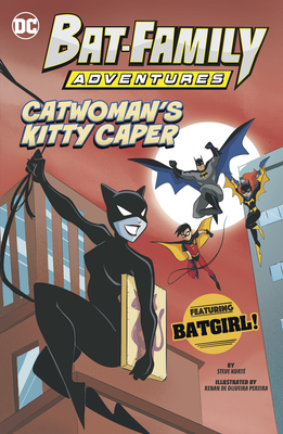 Catwoman's Kitty Caper: Featuring Batgirl! - Kort, Steve