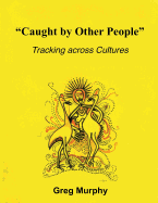 Caught by Other People: Tracking Across Cultures