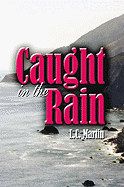 Caught in the Rain - Martin, L C