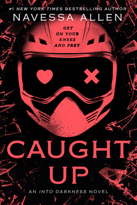 Caught Up: Into Darkness Trilogy - Allen, Navessa