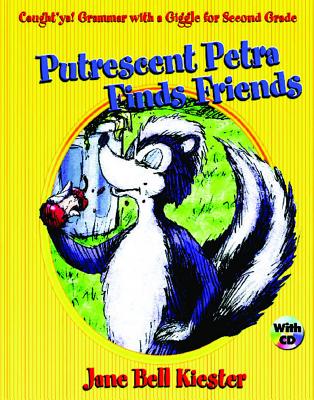 Caught'ya! Grammar with a Giggle for Second Grade: Putrescent Petra Finds Friends - Kiester, Jane Bell