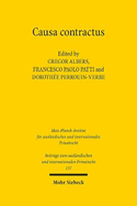 Causa Contractus: Auf Der Suche Nach Den Bedingungen Der Wirksamkeit Des Vertraglichen Willens / Alla Ricerca Delle Condizioni Dell'efficacia Della Volonta Contrattuale / a la Recherche Des Conditions de l'Efficacite de la Volonte Contractuelle