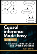 Causal Inference Made Easy, 2nd Edition: A Practical Guide to Cause and Effect in Statistics