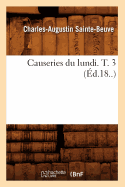 Causeries Du Lundi. T. 3 (d.18..)