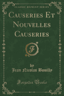 Causeries Et Nouvelles Causeries (Classic Reprint)