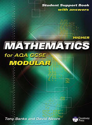 Causeway Press Higher Mathematics for AQA GCSE (Modular) - Student Support Book (With Answers) - Alcorn, David, and Banks, Tony