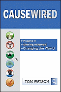 Causewired: Plugging In, Getting Involved, Changing the World