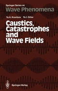 Caustics, Catastrophes and Wave Fields - Kravtsov, IU. A., and Orlov, Yury I., and Edelev, M. G. (Translated by)
