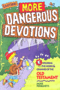 Caution: More Dangerous Devotions