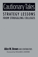 Cautionary Tales: Strategy Lessons from Struggling Colleges