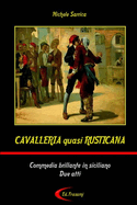 CAVALLERIA quasi RUSTICANA