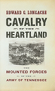 Cavalry of the Heartland: The Mounted Forces of the Army of Tennessee