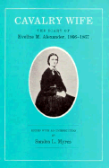 Cavalry Wife: The Diary of Eveline M. Alexander, 1866-1867