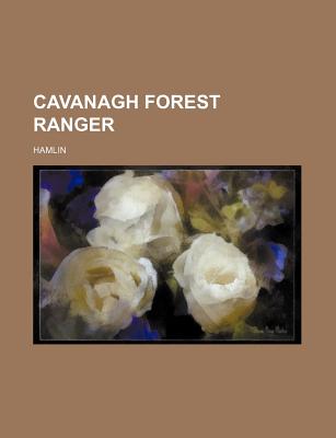 Cavanagh Forest Ranger - Hamlin