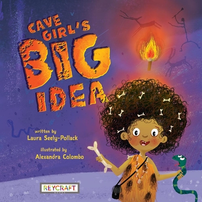 Cave Girl's Big Idea - Pollack, Laura Seely