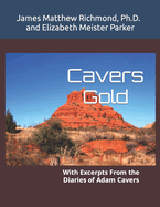 Cavers Gold: With Excerpts From the Diaries of Adam Cavers