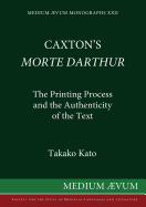 Caxton's "Morte d'Arthur": The Printing Process and the Authenticity of the Text