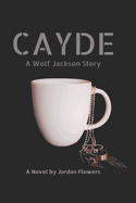 Cayde: A Wolf Jackson Story