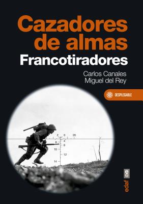 Cazadores de Almas: Francotiradores - Del Rey, Miguel, and Canales, Carlos