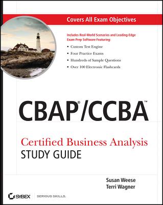 Cbap/Ccba: Certified Business Analysis Study Guide - Weese, Susan, and Wagner, Terri