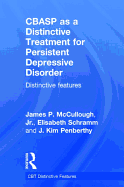CBASP as a Distinctive Treatment for Persistent Depressive Disorder: Distinctive features