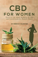 CBD for Women: Discover the Many Benefits of CBD and Cannabinoids for Women's Health