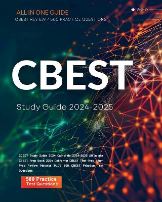 CBEST Study Guide 2024 California 2024-2025 All in one CBEST Prep Book 2024 California  CBEST Test Prep Exam Prep Review Material PLUS 500 CBEST Practice Test Questions - Summers, Laura