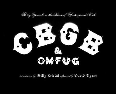 Cbgb & Omfug: Thirty Years from the Home of Underground Rock - Kristal, Hilly