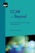 Ccar and Beyond: Capital Assessment, Stress Testing and Applications