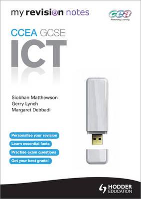 Ccea Ict for Gcse. Revision Notes - Matthewson, Siobhan