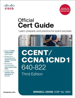 CCENT/CCNA ICND1 640-822 Official Cert Guide - Odom, Wendell