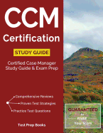 CCM Certification Study Guide: Certified Case Manager Study Guide & Exam Prep