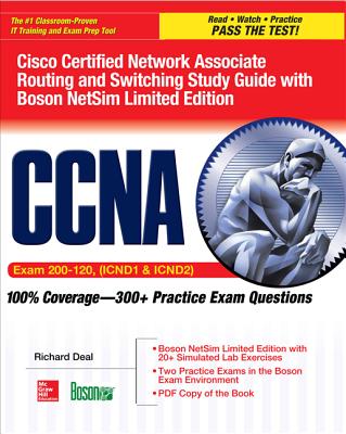 CCNA Cisco Certified Network Associate Routing and Switching Study Guide (Exams 200-120, ICND1, & ICND2), with Boson NetSim Limited Edition - Deal, Richard