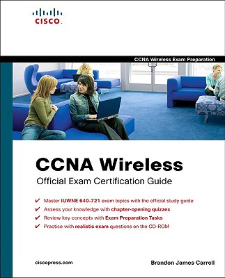 CCNA Wireless Official Exam Certification Guide (CCNA IUWNE 640-721) - Carroll, Brandon