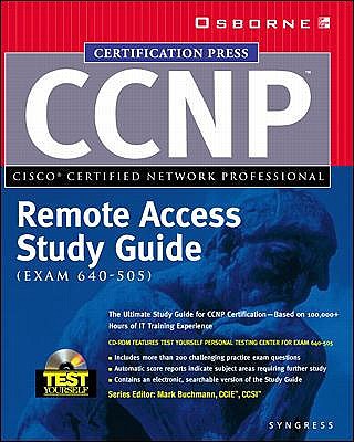 CCNP Cisco Configuring, Monitoring, & Trouble- Shooting Dial-Up Services Study Guide (Exam 640- 405) - Syngress Media Inc, and Syngress Media, Inc