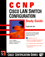 CCNP: Cisco LAN Switching Configuration Study Guide