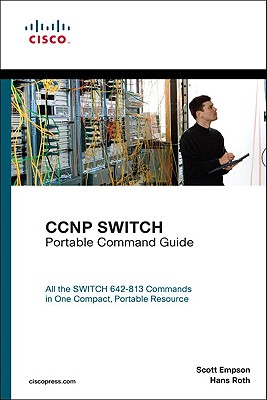CCNP Switch Portable Command Guide - Empson, Scott, and Roth, Hans
