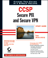 Ccsp: Secure Pix and Secure VPN Study Guide: Exams 642-521 and 642-511