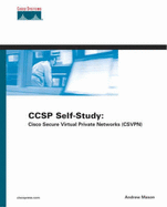 CCSP Self-Study: Cisco Secure Virtual Private Networks (CSVPN)