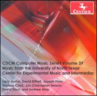 CDCM Computer Music Series, Vol. 39: Music from the University of North Texas Center fo - Various Artists