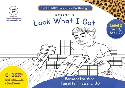 CDER (CHEETAH Decodable Early Readers), Set 3, Book 20, Look What I Got! - Trowers-Lawrence, Jd Paulette, and Vidal, Brendette