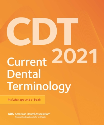 Cdt 2021: Current Dental Terminology - American Dental Association