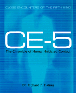Ce-5: Close Encounters of the Fifth Kind - Haines, Richard F, and Greer, Stephen, Dr. (Foreword by), and Rodeghier, Mark, Dr. (Foreword by)