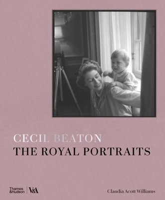 Cecil Beaton: The Royal Portraits (Victoria and Albert Museum) - Acott Williams, Claudia, and Vickers, Hugo (Foreword by)