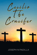 Cecilio The Crucifer